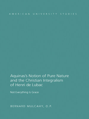 cover image of Aquinas's Notion of Pure Nature and the Christian Integralism of Henri de Lubac